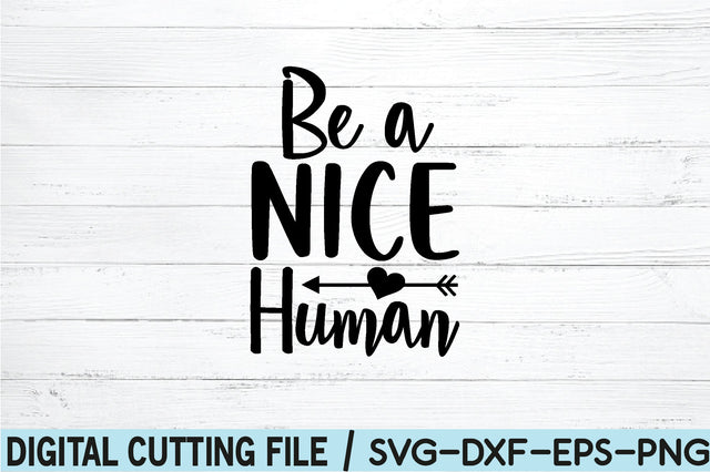 be a nice human SVG SVG buydesign 