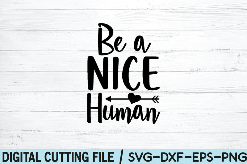 be a nice human SVG SVG buydesign 