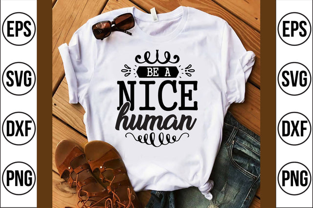Be A Nice Human svg SVG shah alam 