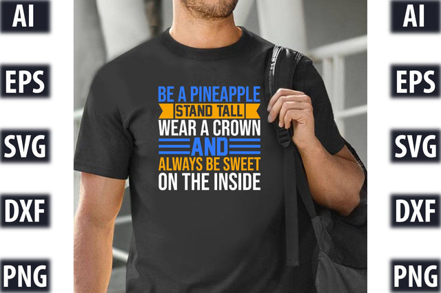 Be a pineapple stand tall wear a crown and always be sweet on the inside SVG SVGista 