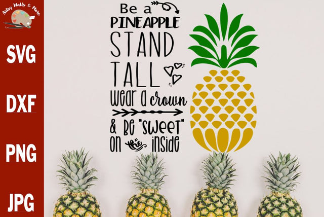 be a pineapple svg cut file - pineapple quote svg - pineapple svg SVG The Artsy Spot 