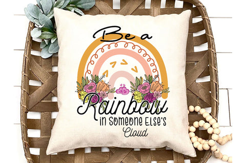Be a Rainbow in Someone Sublimation Sublimation Jagonath Roy 
