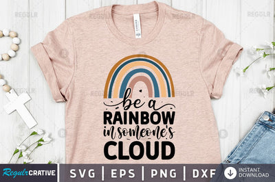 Be a rainbow in someone's cloud SVG SVG Regulrcrative 
