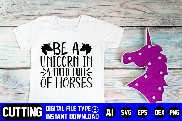 Be a Unicorn in a Field Full of Horses SVG CraftlabSvg29 