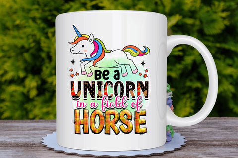 Be a unicorn in a field of horses Sublimation PNG, Unicorn Sublimation Design Sublimation Regulrcrative 