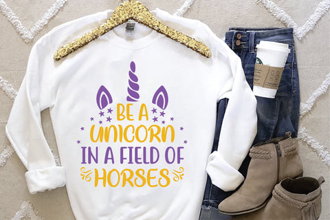 Be A Unicorn In A Field Of Horses SVG Creativeart88 