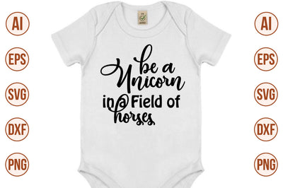 Be a Unicorn in a Field of Horses svg SVG orpitasn 