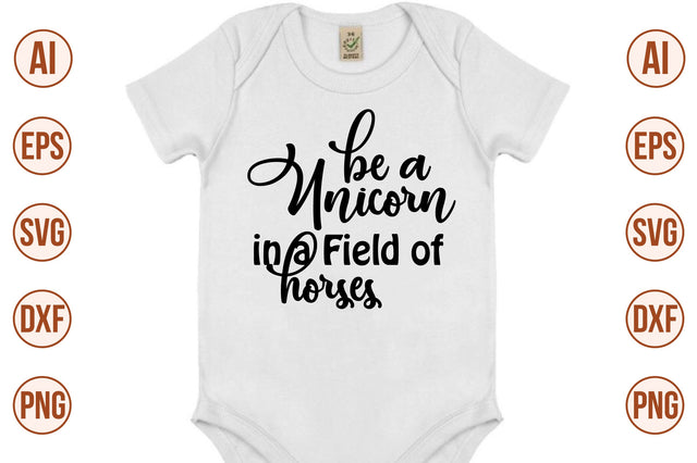 Be a Unicorn in a Field of Horses svg SVG orpitasn 