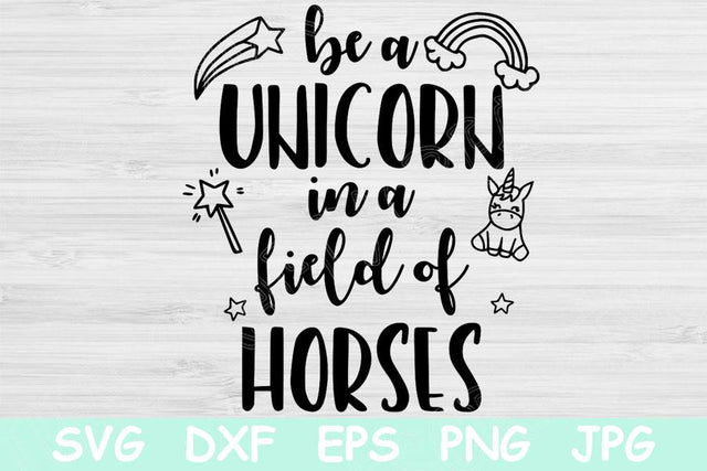 Be A Unicorn In A Field Of Horses Svg, Unicorn Svg Files For Cricut, Strong Woman Svg, Girl Power Svg, Motivational Svg Cut File Dxf Png Eps SVG TiffsCraftyCreations 