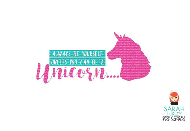 Be A Unicorn Quote SVG Sarah Hurley 