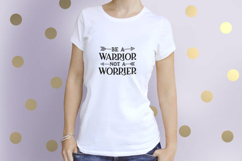 Be A Warrior Not A Worrier SVG Sarah Hurley 