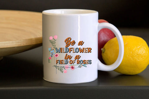 Be a Wildflower Sublimation Sublimation Rupkotha 