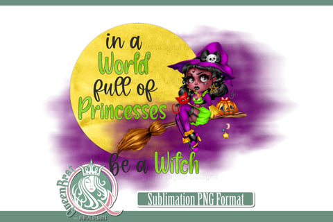 Be A Witch AA Sublimation Sublimation QueenBrat Digital Designs 