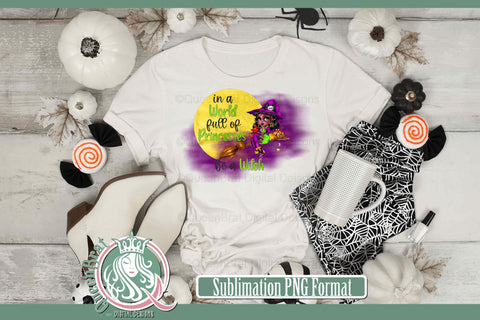 Be A Witch AA Sublimation Sublimation QueenBrat Digital Designs 