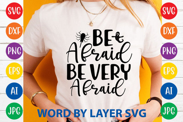 Be Afraid Be Very Afraid, Halloween SVG Design SVG Rafiqul20606 