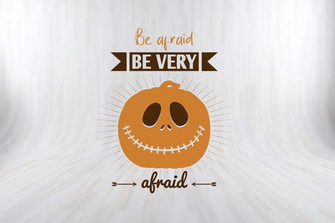 Be Afraid Be Very Afraid Halloween SVG PNG Craft File SVG SVG Print File 