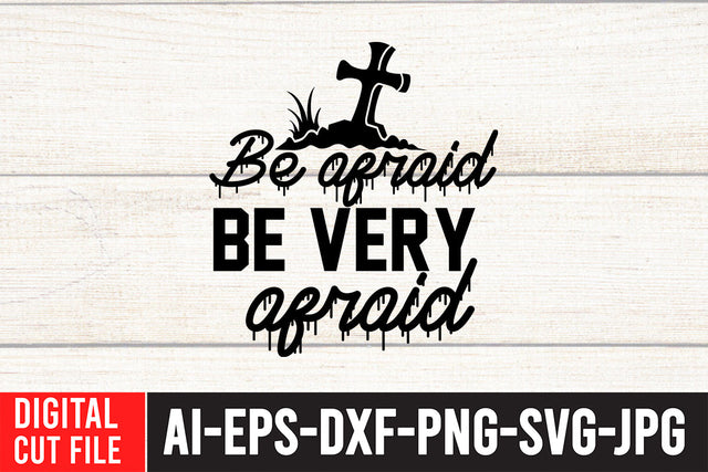 Be Afraid Be Very afraid SVG Design SVG BlackCatsMedia 