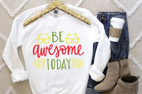 Be Awesome Today SVG SVG Creativeart88 