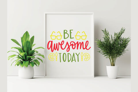 Be Awesome Today SVG SVG Creativeart88 