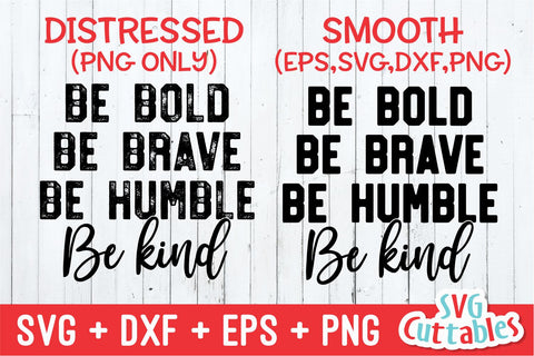 Be Bold Be Brave Be Humble Be Kind svg - Kindness Cut File - Kind - svg - dxf - eps - png - Silhouette - Cricut - Digital File SVG Svg Cuttables 