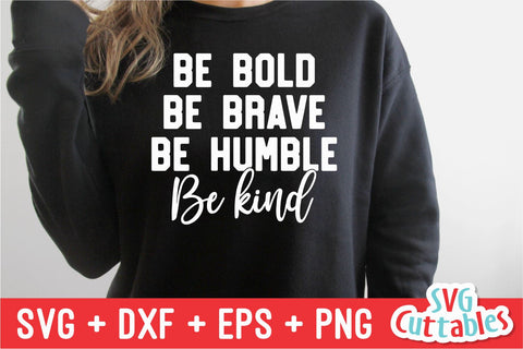 Be Bold Be Brave Be Humble Be Kind svg - Kindness Cut File - Kind - svg - dxf - eps - png - Silhouette - Cricut - Digital File SVG Svg Cuttables 