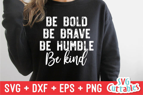 Be Bold Be Brave Be Humble Be Kind svg - Kindness Cut File - Kind - svg - dxf - eps - png - Silhouette - Cricut - Digital File SVG Svg Cuttables 