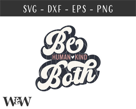 Be Both Human Kind SVG | Kindness Retro SVG SVG Wood And Walt 