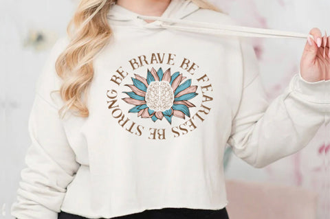 Be Brave Be Fearless Be Strong PNG Sublimation Jagonath Roy 