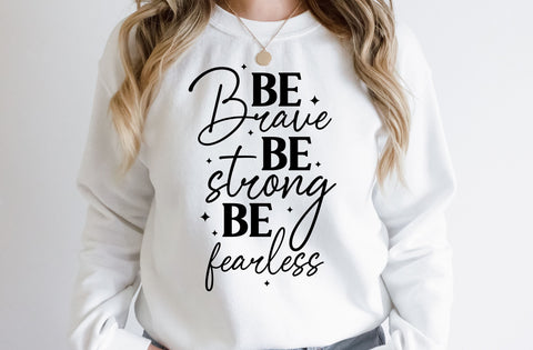 Be brave Be strong Be fearless, Inspirational SVG SVG MD mominul islam 