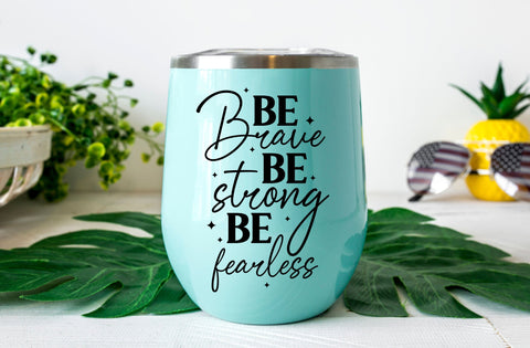 Be brave Be strong Be fearless, Inspirational SVG SVG MD mominul islam 