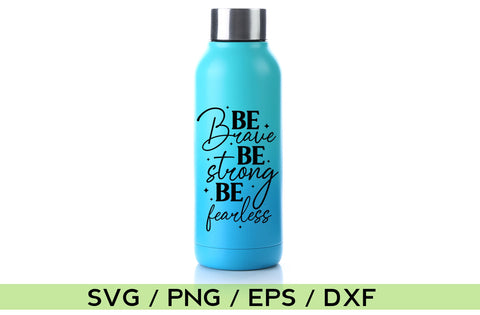 Be brave Be strong Be fearless, Inspirational SVG SVG MD mominul islam 