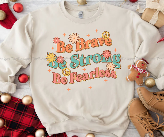 Be Brave Be Strong Be Fearless PNG, Inspirational Png, Retro Inspirational Png, Kindness Png, Self Love, Positive Quotes, Motivational Png, Mental Health Sublimation Sublimation ToriDesigns 
