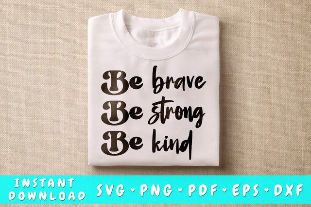 Be Brave Be Strong Be Kind SVG SVG HappyDesignStudio 