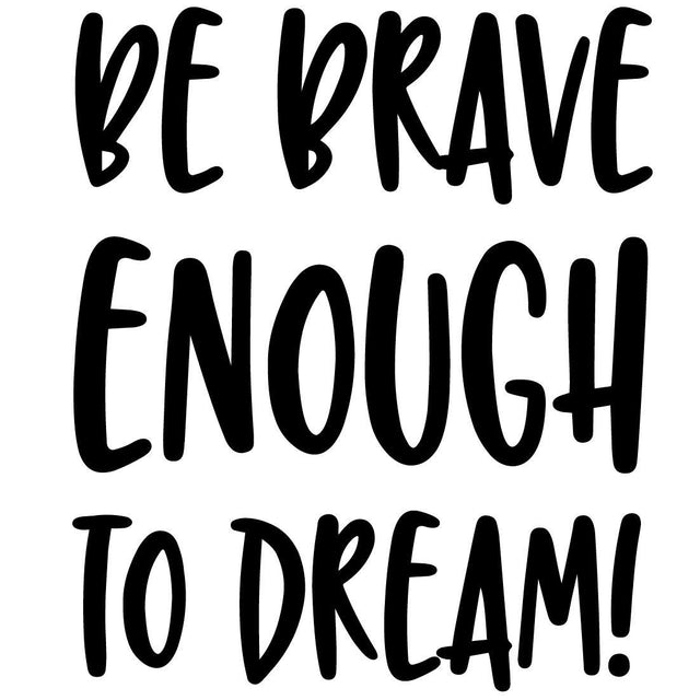 Be Brave Enough To Dream SVG Sarah Hurley 