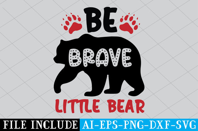 Be Brave Little Bear SVG SVG Creativeart88 