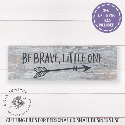 Be Brave Little One SVG | Boho Baby SVG | Farmhouse Nursery Sign SVG LilleJuniper 