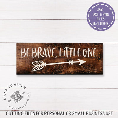 Be Brave Little One SVG | Boho Baby SVG | Farmhouse Nursery Sign SVG LilleJuniper 