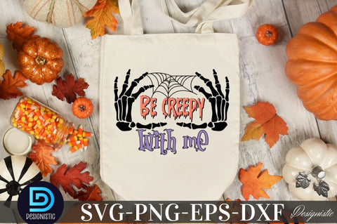 Be creepy with me, Halloween Sublimation SVG Design Sublimation DESIGNISTIC 