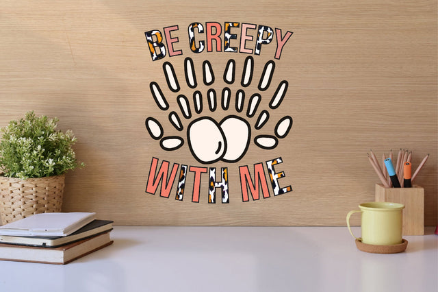 Be Creepy With Me Sublimation png Sublimation SVGista 