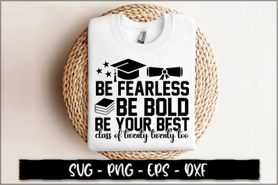 Be fearless. be bold. be your best. class of twenty twenty too SVG SVG Shetara Begum 