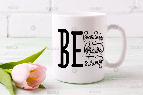 Be fearless be brave be string SVG SVG Regulrcrative 