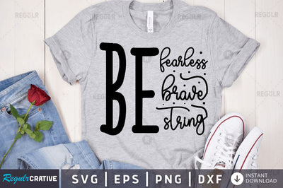 Be fearless be brave be string SVG SVG Regulrcrative 