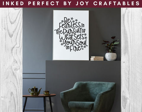 Be Fearless In The Pursuit Of What Sets Your Soul On Fire SVG Inked Perfect 