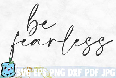 Be Fearless SVG MintyMarshmallows 