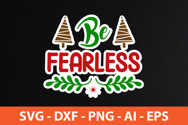 Be Fearless SVG SVG nirmal108roy 