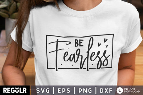 Be fearless SVG SVG Regulrcrative 