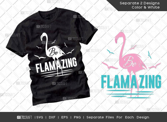 Be Flamazing SVG Cut File | Summer Svg | flamingo Svg | Bird Svg | Beach Life Svg | Vacation Quotes | Summer T-shirt Design SVG ETC Craft 