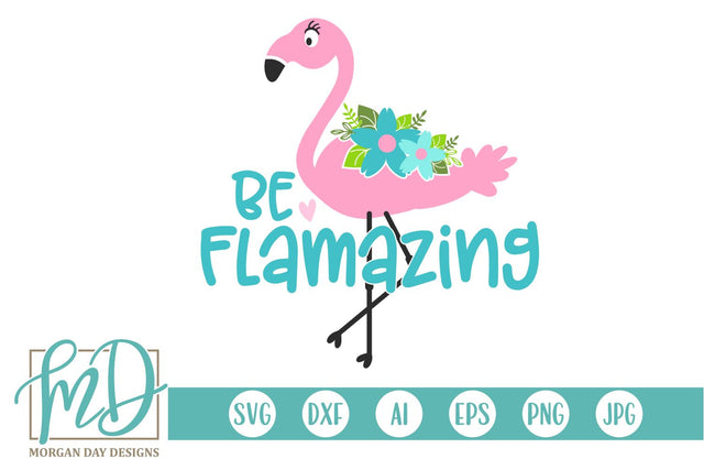 Be Flamazing SVG Morgan Day Designs 