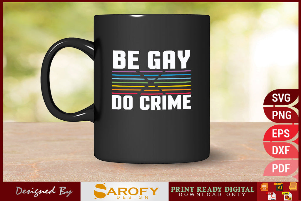 Be gay do crime funny LGBTQ SVG - So Fontsy