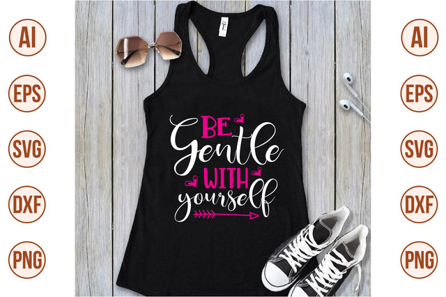 be gentle with yourself svg SVG shah alam 